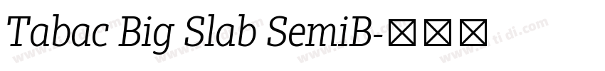 Tabac Big Slab SemiB字体转换